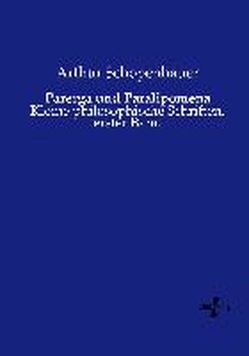 Cover for Arthur Schopenhauer · Parerga Und Paralipomena: Kleine Philosophische Schriften, Erster Band (Volume 1) (German Edition) (Paperback Bog) [German edition] (2019)