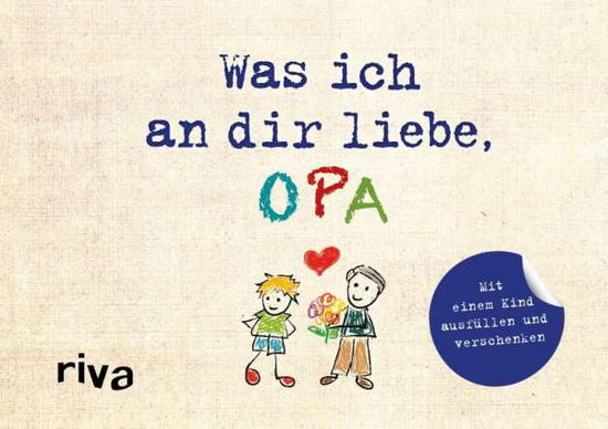 Was ich an dir liebe, Opa - V - Reinwarth - Książki -  - 9783742310217 - 