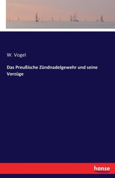 Cover for Vogel · Das Preußische Zündnadelgewehr un (Buch) (2016)