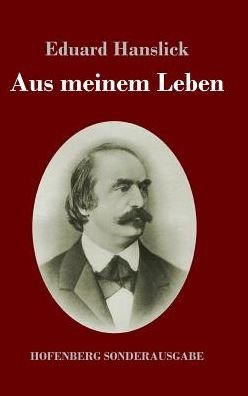 Cover for Eduard Hanslick · Aus meinem Leben (Hardcover Book) (2017)