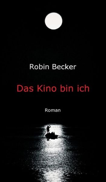 Cover for Becker · Das Kino bin ich (Buch) (2020)