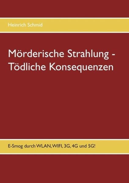 Mörderische Strahlung - Tödliche - Schmid - Books -  - 9783749449217 - June 2, 2019