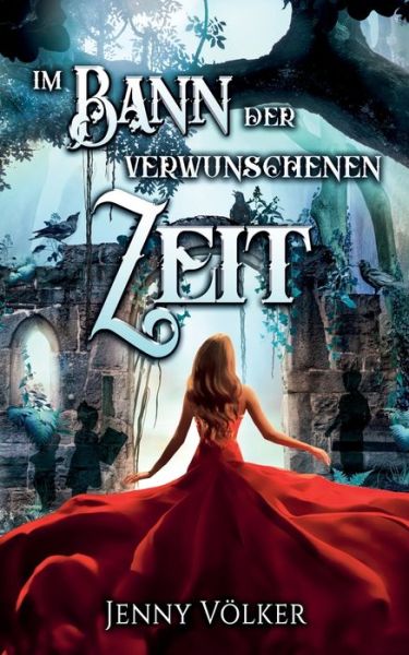 Cover for Jenny Voelker · Im Bann der verwunschenen Zeit: Ein spannender Marchenroman (Paperback Book) (2020)