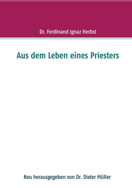 Cover for Ferdinand Herbst · Aus dem Leben eines Priesters (Paperback Book) (2021)