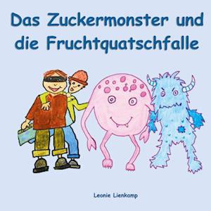 Cover for Leonie Lienkamp · Das Zuckermonster und die Fruchtquatschfalle (Hardcover Book) (2021)
