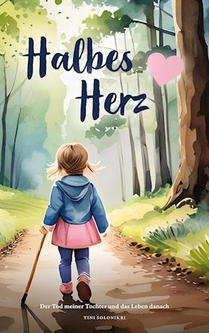 Cover for Tini Solonikri · Halbes Herz (Book) (2024)