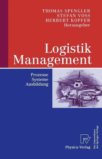 Cover for Thomas Spengler · Logistik Management: Prozesse, Systeme, Ausbildung (Paperback Book) [2004 edition] (2003)