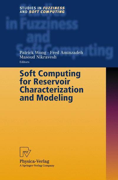 Cover for P Wong · Soft Computing for Reservoir Characterization and Modeling - Studies in Fuzziness and Soft Computing (Hardcover Book) [2002 edition] (2001)