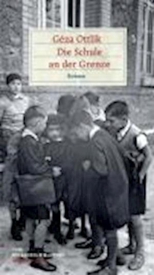 Cover for Géza Ottlik · Die Schule an der Grenze (Inbunden Bok) (2009)