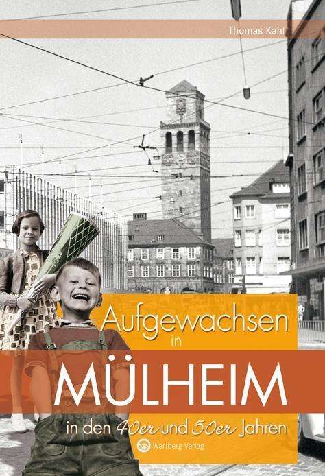 Aufgewachsen in Mülheim in den 40e - Kahl - Książki -  - 9783831324217 - 