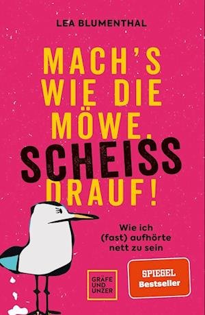 Cover for Lea Blumenthal · Mach's wie die Möwe, scheiß drauf! (Book) (2022)
