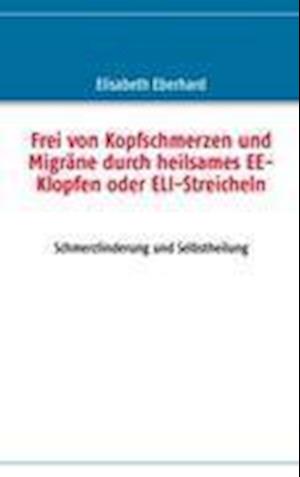 Cover for Eberhard · Frei von Kopfschmerzen und Mig (Book)