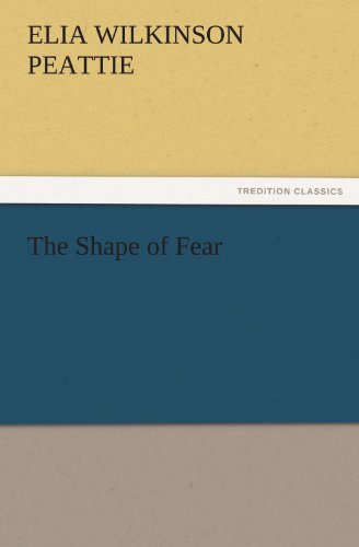 Cover for Elia Wilkinson Peattie · The Shape of Fear (Tredition Classics) (Paperback Book) (2011)