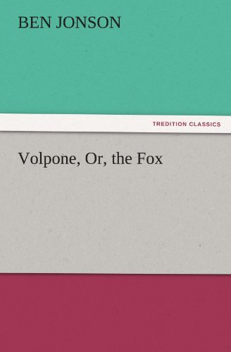 Cover for Ben Jonson · Volpone, Or, the Fox (Tredition Classics) (Taschenbuch) (2011)