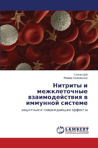 Cover for Rimma Kovalenko · Nitrity I Mezhkletochnye Vzaimodeystviya V Immunnoy Sisteme: Zashchitnye I Povrezhdayushchie Effekty (Pocketbok) [Russian edition] (2010)