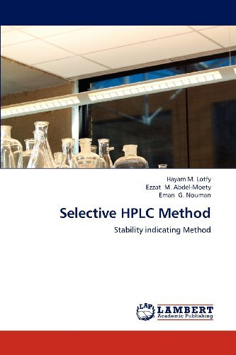 Selective Hplc Method: Stability Indicating Method - Eman G. Nouman - Livros - LAP LAMBERT Academic Publishing - 9783843361217 - 27 de outubro de 2012