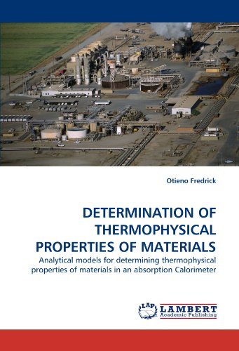 Cover for Otieno Fredrick · Determination of Thermophysical Properties of Materials: Analytical Models for Determining Thermophysical Properties of Materials in an Absorption Calorimeter (Paperback Book) (2011)