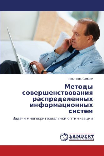 Cover for Yakh'ya Al'-samavi · Metody Sovershenstvovaniya Raspredelennykh Informatsionnykh Sistem: Zadachi Mnogokriterial'noy Optimizatsii (Taschenbuch) [Russian edition] (2012)