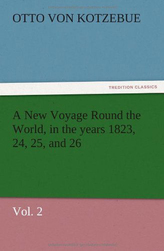 Cover for Otto Von Kotzebue · A New Voyage Round the World, in the Years 1823, 24, 25, and 26, Vol. 2 (Paperback Book) (2012)