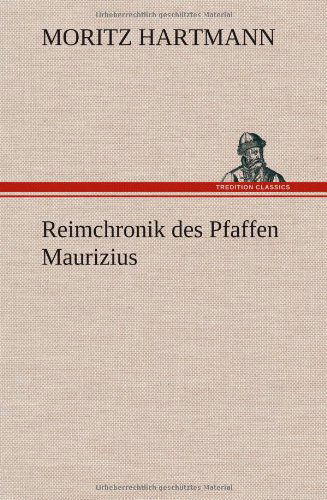 Cover for Moritz Hartmann · Reimchronik Des Pfaffen Maurizius (Hardcover Book) [German edition] (2012)