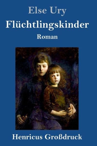 Cover for Else Ury · Fluchtlingskinder (Grossdruck) (Hardcover Book) (2019)