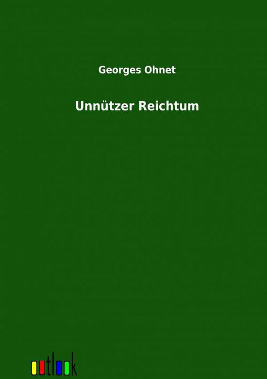 Cover for Georges Ohnet · Unn Tzer Reichtum (Paperback Book) [German edition] (2011)