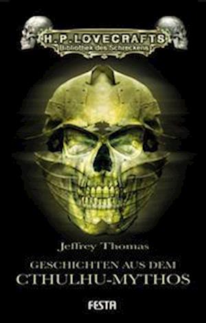 Cover for Jeffrey Thomas · Geschichten aus dem Cthulhu-Mythos (Gebundenes Buch) (2012)