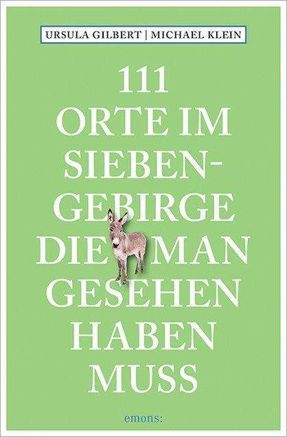 Cover for Gilbert · 111 Orte im Siebengebirge (Book)