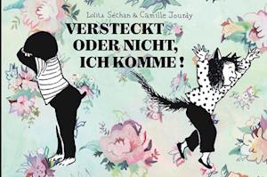 Versteckt oder nicht, ich komme! - Camille Jourdy - Livros - Reprodukt - 9783956403217 - 9 de maio de 2022