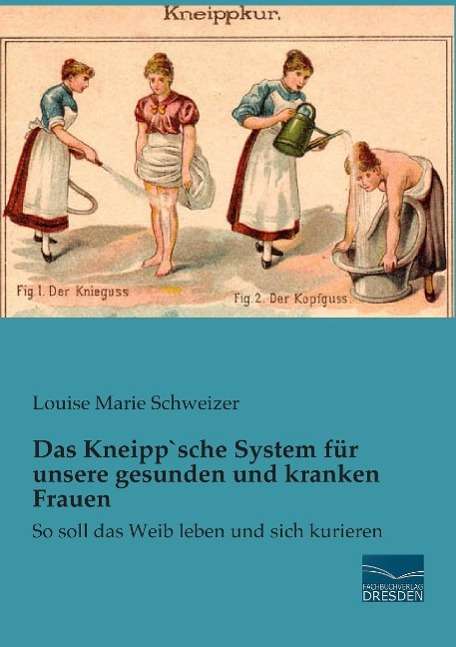 Cover for Schweizer · Das Kneipp`sche System für un (Book)