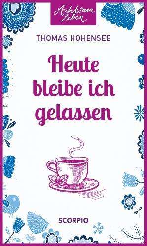 Cover for Hohensee · Heute bleibe ich gelassen (Buch)