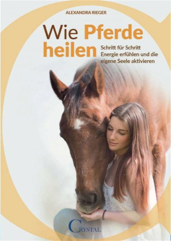 Cover for Rieger · Wie Pferde heilen (Buch)