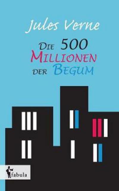 Cover for Verne · Die 500 Millionen der Begum (Book) (2016)