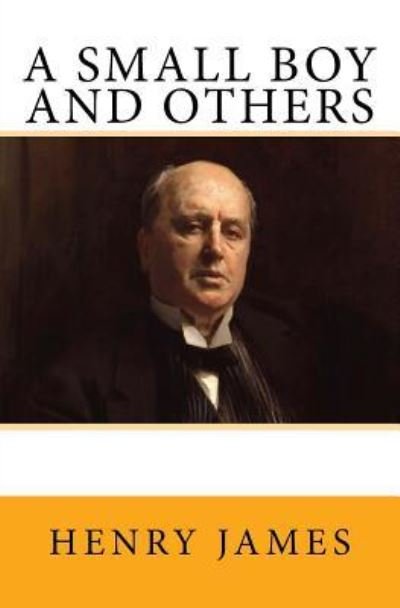 A Small Boy and Others - Henry James - Boeken - Reprint Publishing - 9783959402217 - 5 juni 2016