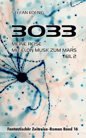 Cover for Stefan Koenig · 3033 - Meine Reise mit Elon Musk zum Mars Teil 2 (Book) (2023)