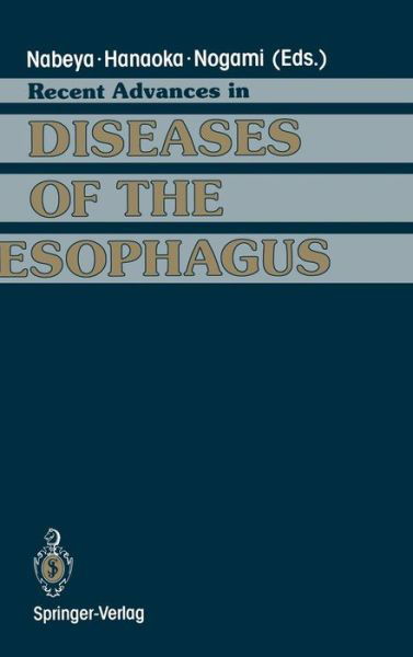 Recent Advances in Diseases of the Esophagus: Selected Papers in 5th World Congress of the International Society for Diseases of the Esophagus Kyoto, Japan, 1992 (Hardcover bog) (1993)