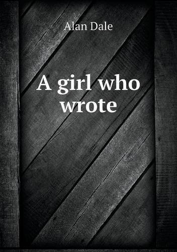 Cover for Alan Dale · A Girl Who Wrote (Paperback Book) (2013)