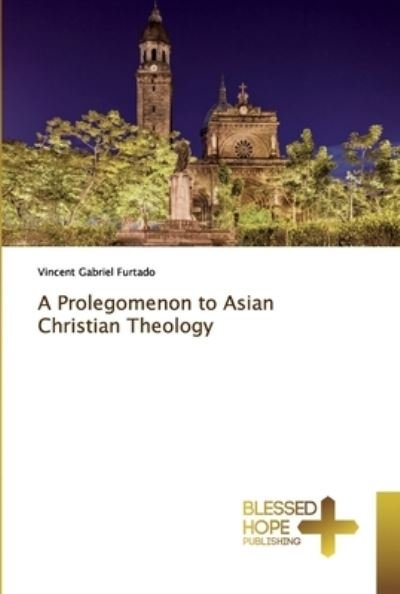 Cover for Furtado · A Prolegomenon to Asian Christi (Bog) (2019)