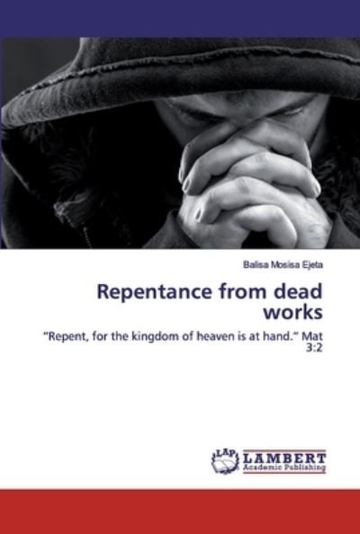 Cover for Ejeta · Repentance from dead works (Bok) (2020)