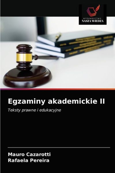 Egzaminy akademickie II - Mauro Cazarotti - Books - Wydawnictwo Nasza Wiedza - 9786200857217 - May 5, 2020