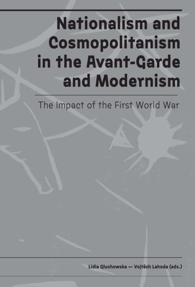 Cover for Vojtech Lahoda · Nationalism and Cosmopolitanism in Avant-Garde and Modernism: The Impact of World War I (Hardcover Book) (2023)