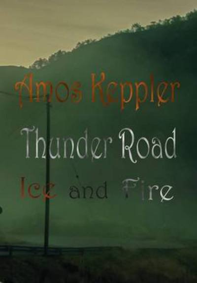 Cover for Amos Keppler · Thunder Road - Ice and Fire - Thunder Road (Gebundenes Buch) (2016)