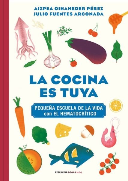 Cover for Aizpea Oihaneder · La cocina es tuya / The Kitchen Is Yours (Hardcover Book) (2022)