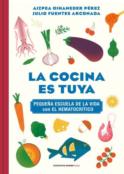 Cover for Aizpea Oihaneder · La cocina es tuya / The Kitchen Is Yours (Inbunden Bok) (2022)