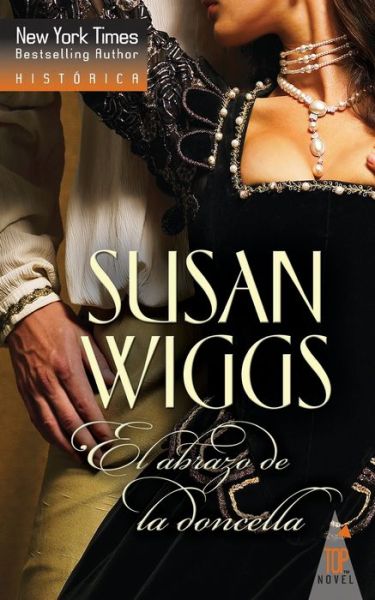 Cover for Susan Wiggs · El abrazo de la doncella (Paperback Bog) (2018)