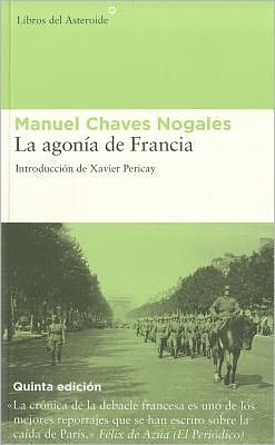 Cover for Manuel Chaves Nogales · La Agonia De Francia (Paperback Book) [Spanish, Fourth Edition, Fourth edition] (2010)