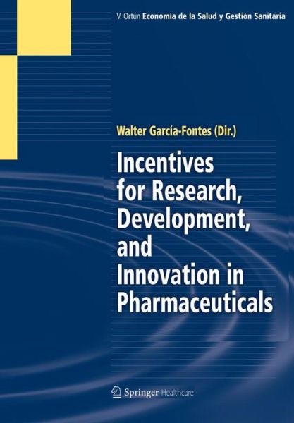 Cover for Walter a Garcia-fontes · Incentives for Research, Development, and Innovation in Pharmaceuticals - Series economia de la salud y gestion sanitaria (Pocketbok) [2011 edition] (2012)