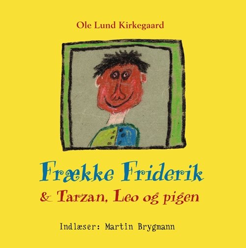 Cover for Ole Lund Kirkegaard · Gyldendals mini lydbøger for børn: Frække Friderik og Tarzan, Leo og pigen (CD) [2.º edición] (2010)