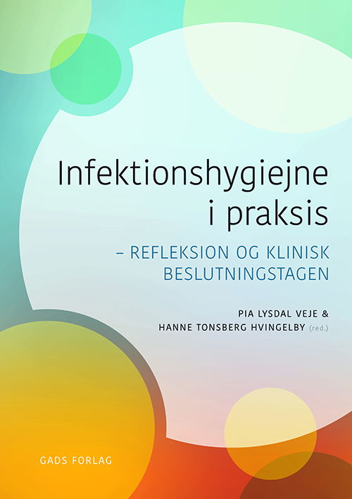 Cover for Pia Lysdal Veje, Hanne Tonsberg Hvingelby, Jette Holt og Gunhild Kock-Hansen · Infektionshygiejne i praksis (Sewn Spine Book) [1st edition] (2025)