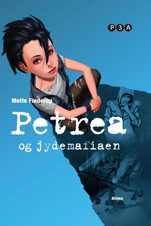 Cover for Mette Finderup · Petrea: Petrea, Petrea og jydemafiaen, Bog 5 (Book) [1.º edición] [Indbundet] (2014)